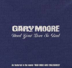 Gary Moore : Need Your Love So Bad